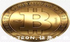  小狐狸钱包：轻松添加TRON，让您的数