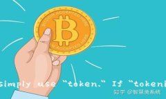 ＂Tokenim＂ does not appear to be a standard 