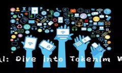 Unlock Your Crypto Potential: Dive into Tokenim