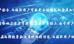 关于Tokenim钱包的国内外使用问题，首